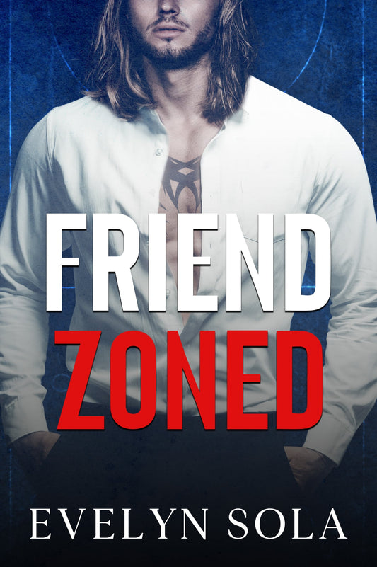 Friend Zoned (Friend Zoned, Book 1)