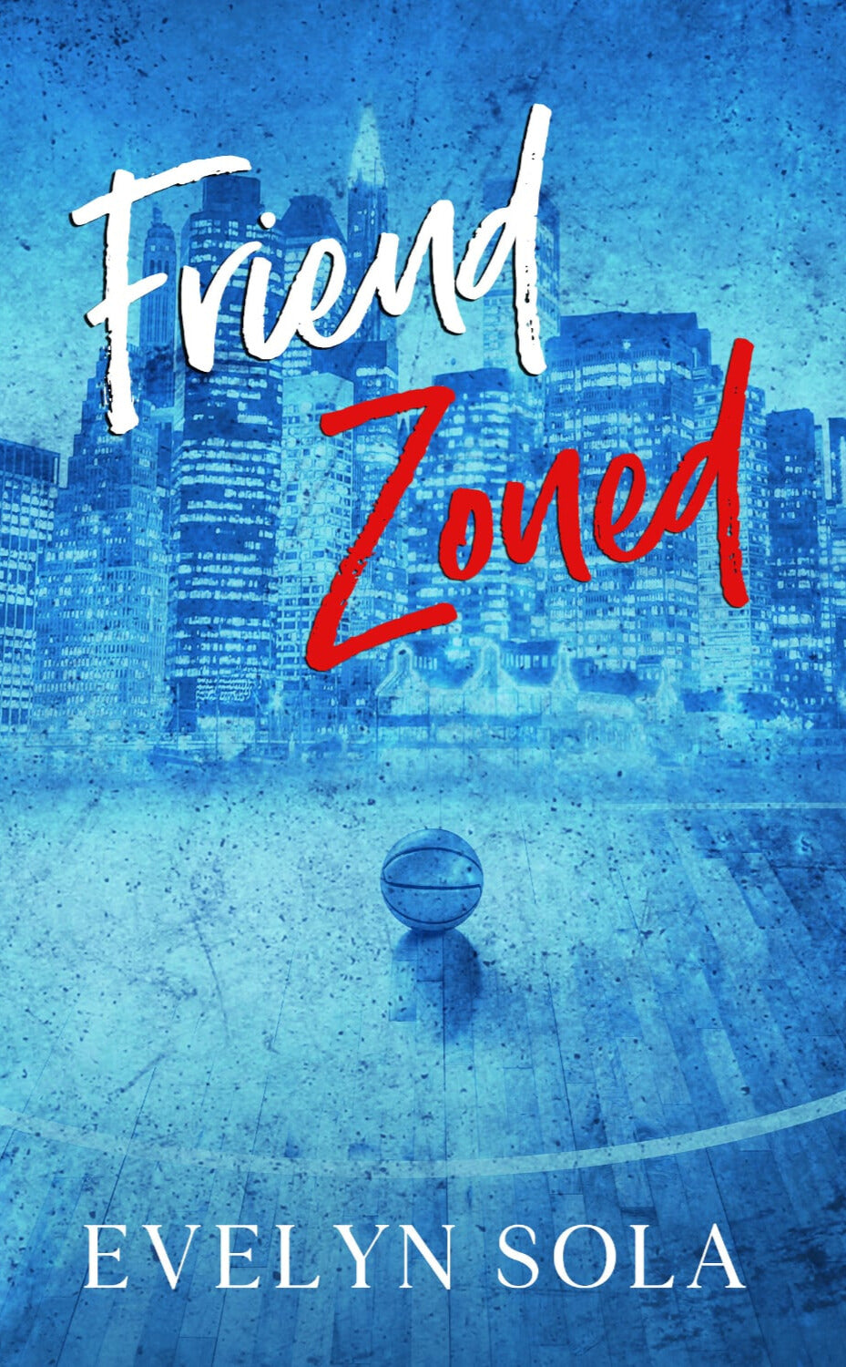 Friend Zoned (Friend Zoned, Book 1)